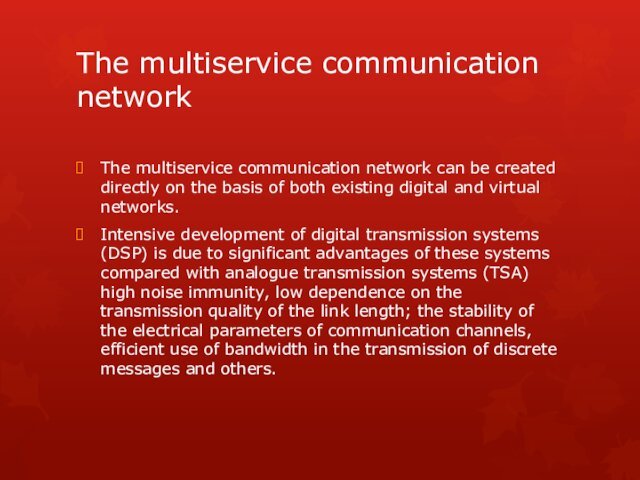 The multiservice communication networkThe multiservice communication network can be created directly on