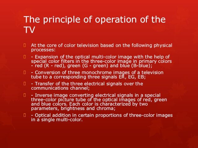 The principle of operation of the TVAt the core of color television