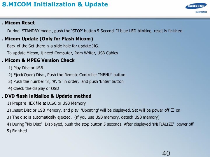 8.MICOM Initialization & Update. Micom Reset During STANDBY mode , push the ‘STOP’ button 5