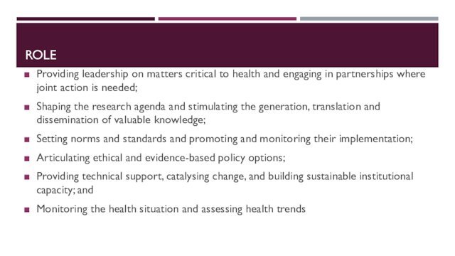 ROLEProviding leadership on matters critical to health and engaging in partnerships where