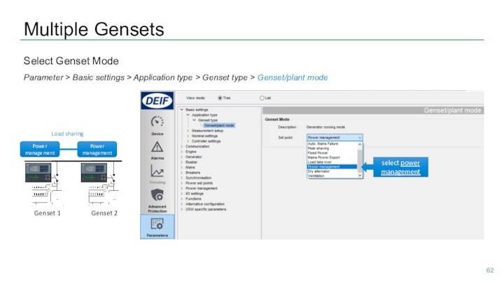 Multiple GensetsSelect Genset ModeParameter > Basic settings > Application type > Genset type > Genset/plant