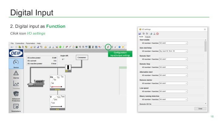 Digital Input2. Digital input as FunctionClick icon I/O settingsConfiguration input/output settings