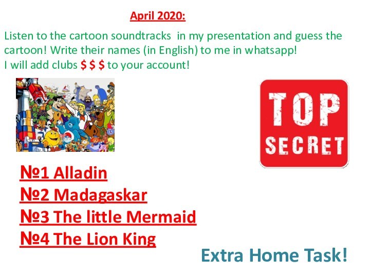 April 2020:Listen to the cartoon soundtracks in my presentation and guess the cartoon! Write their