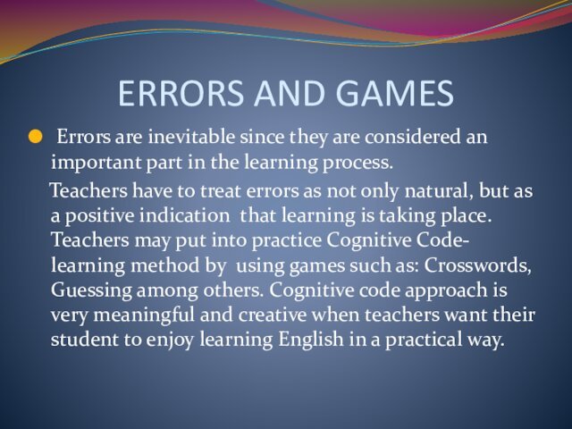 ERRORS AND GAMES Errors are inevitable since they are considered an important part