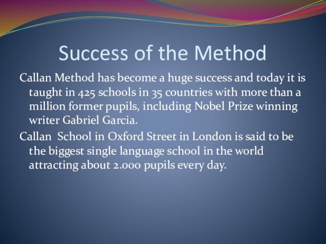 Success of the MethodCallan Method has become a huge success and today