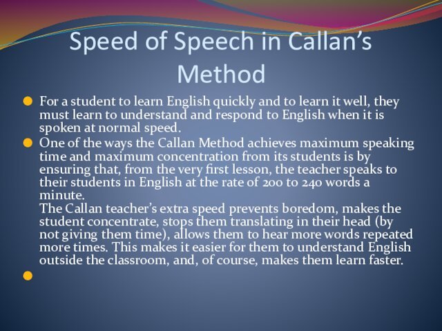 Speed of Speech in Callan’s MethodFor a student to learn English quickly