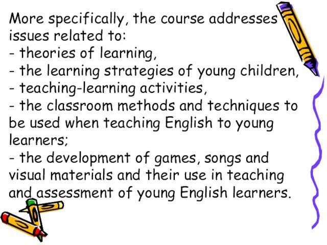 More specifically, the course addresses issues related to: - theories of learning,