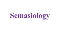 Semasiology is a branch of lexicology