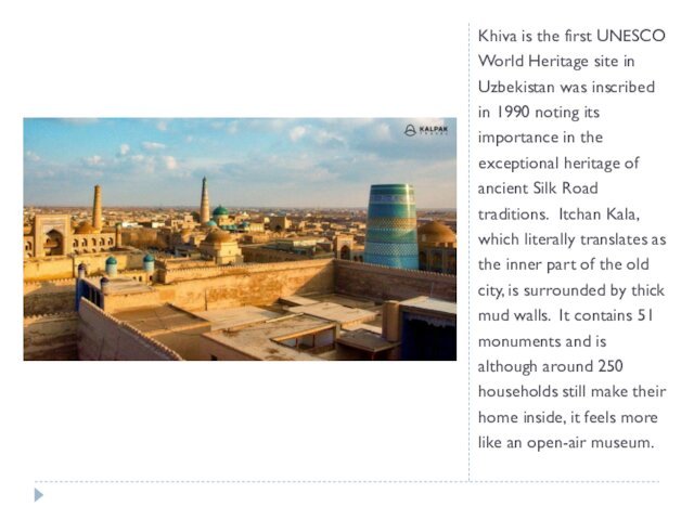 Khiva is the first UNESCO World Heritage site in Uzbekistan was inscribed in