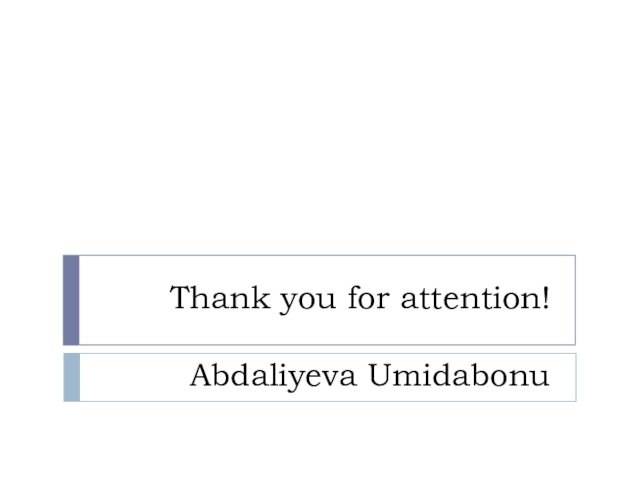 Thank you for attention!  Abdaliyeva Umidabonu