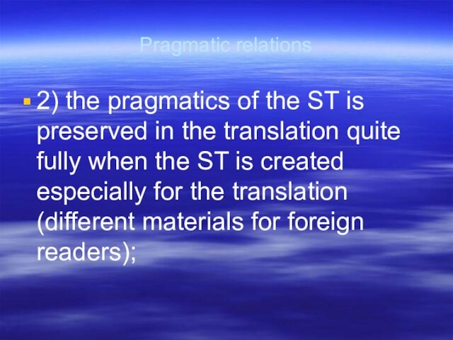 Pragmatic relations2) the pragmatics of the ST is preserved in the translation quite fully when