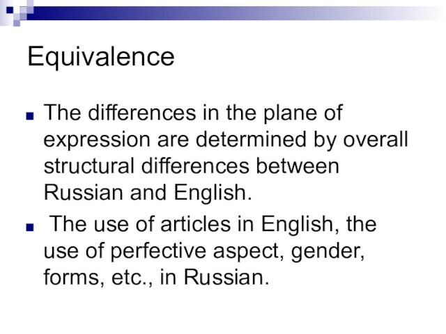 EquivalenceThe differences in the plane of expression are determined by overall structural differences between Russian