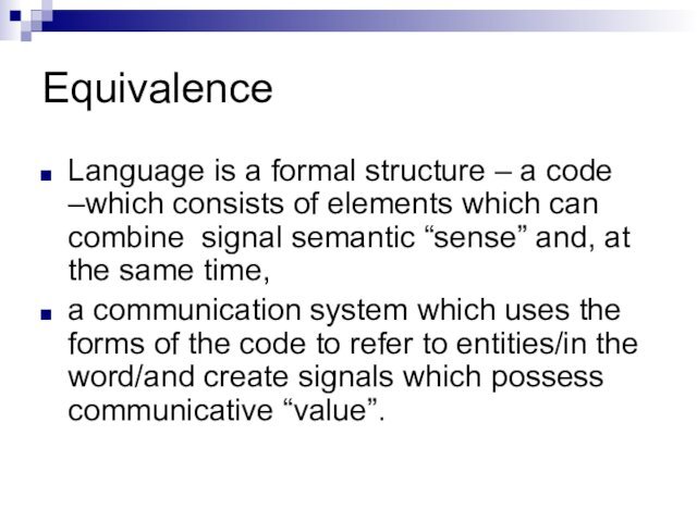 EquivalenceLanguage is a formal structure – a code –which consists of elements