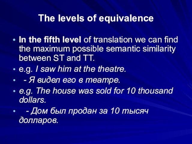 The levels of equivalenceIn the fifth level of translation we can find