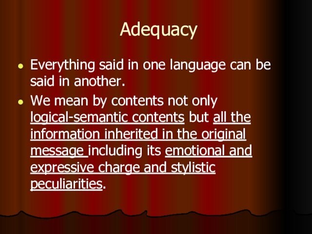 AdequacyEverything said in one language can be said in another. We mean by contents not