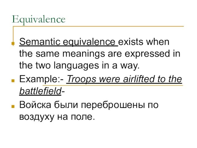 EquivalenceSemantic equivalence exists when the same meanings are expressed in the two languages in a