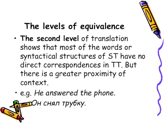 The levels of equivalenceThe second level of translation shows that most of the words or