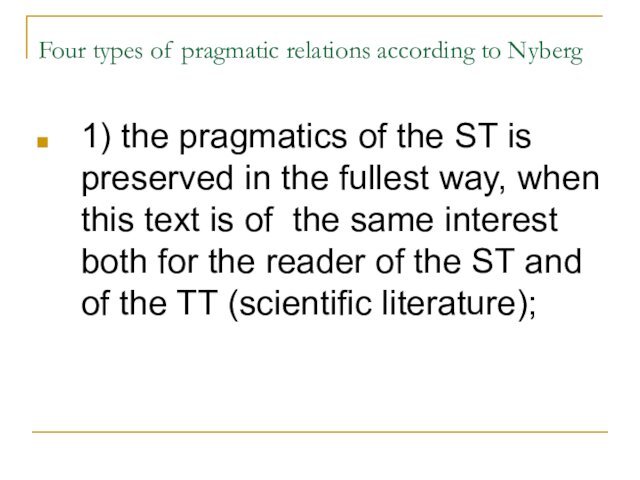 Four types of pragmatic relations according to Nyberg 1) the pragmatics of