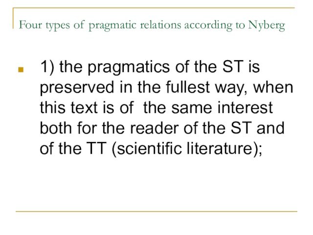 Four types of pragmatic relations according to Nyberg 1) the pragmatics of the ST is