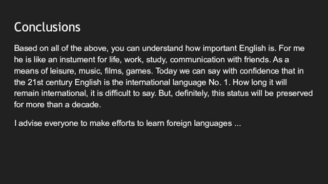 СonclusionsBased on all of the above, you can understand how important English is. For me