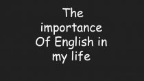 The importance Of English in my life