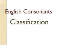 English Consonants. Classification