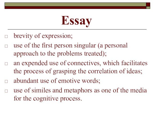 Essaybrevity of expression;use of the first person singular (a personal approach to