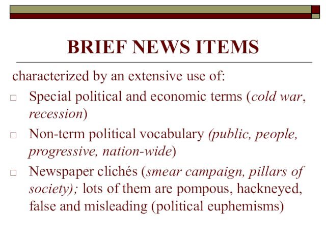 BRIEF NEWS ITEMS characterized by an extensive use of:Special political and economic