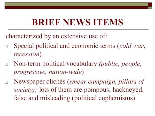 BRIEF NEWS ITEMS  characterized by an extensive use of: Special political and economic terms