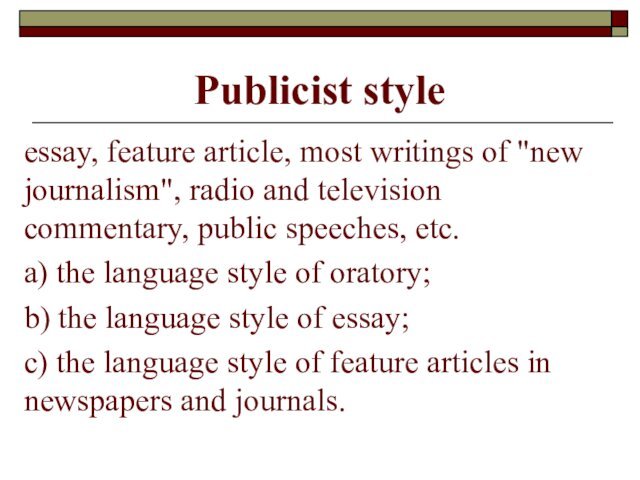 Publicist styleessay, feature article, most writings of 