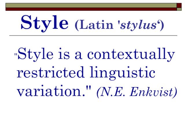 Style (Latin 'stylus‘) 