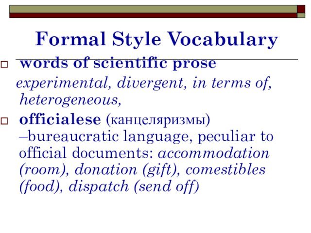 Formal Style Vocabularywords of scientific prose  experimental, divergent, in terms of,