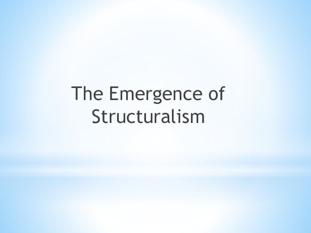 The Emergence of Structuralism