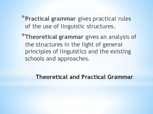 Theoretical and Practical GrammarPractical grammar gives practical rules of the use of
