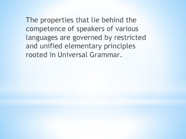 The properties that lie behind the competence of speakers of various languages