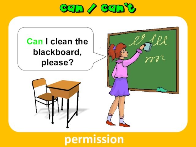 Can I clean the blackboard, please? permission