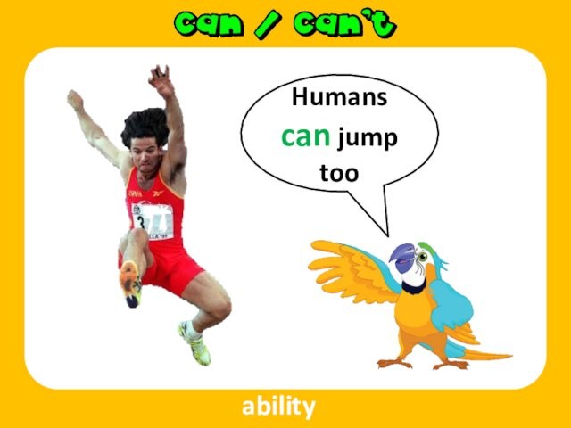 Humans can jump tooability