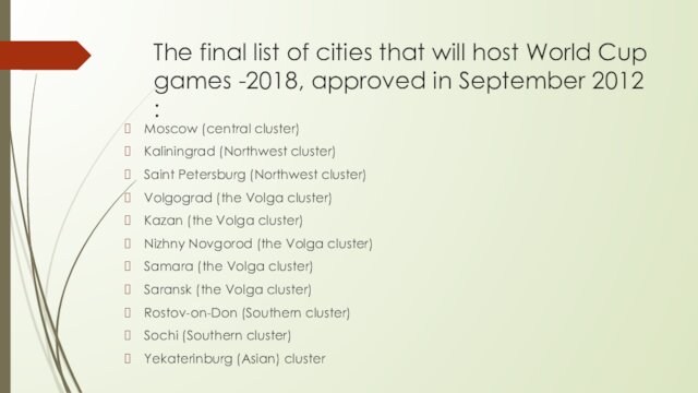 The final list of cities that will host World Cup games -2018, approved in September