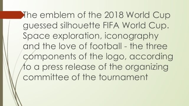 The emblem of the 2018 World Cup guessed silhouette FIFA World Cup. Space exploration, iconography