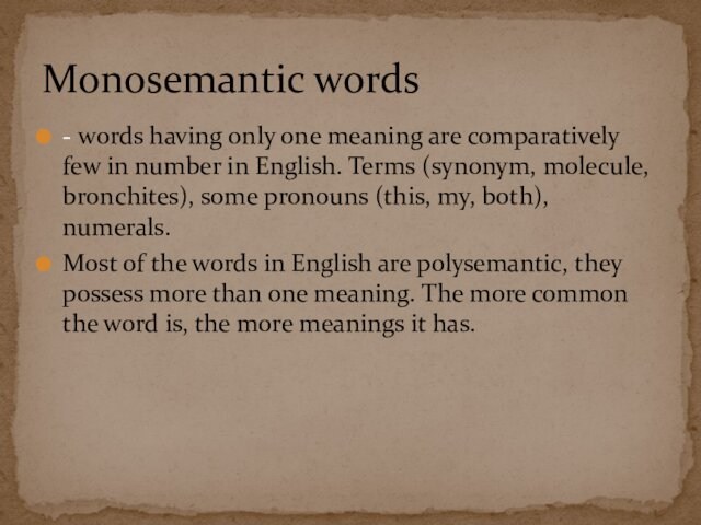 - words having only one meaning are comparatively few in number in English. Terms (synonym,