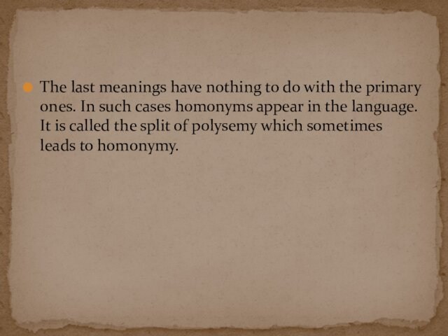 The last meanings have nothing to do with the primary ones. In such cases homonyms