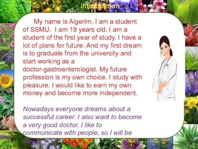 My name is Aigerim. I am a student of SSMU. I am