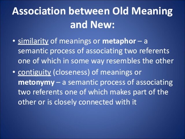 Association between Old Meaning and New:similarity of meanings or metaphor – a semantic process of