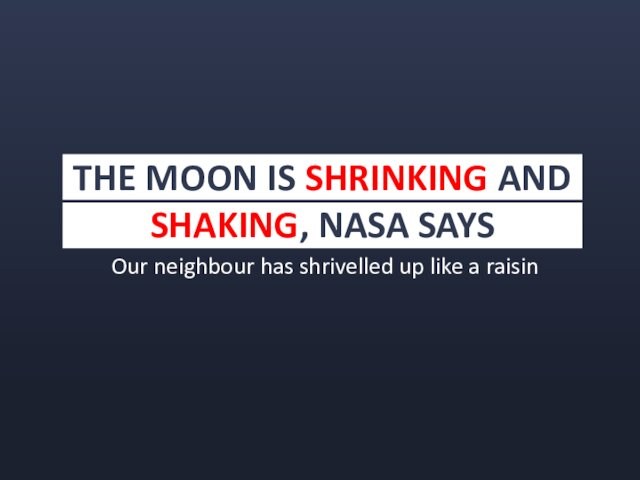 The moon is shrinking and shaking, Nasa Says