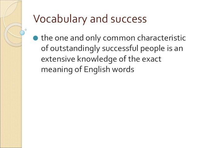people is an extensive knowledge of the exact meaning of English words