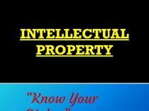 Intellectual property “Know your rights”