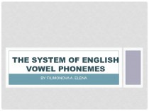 The system of english vowel phonemes