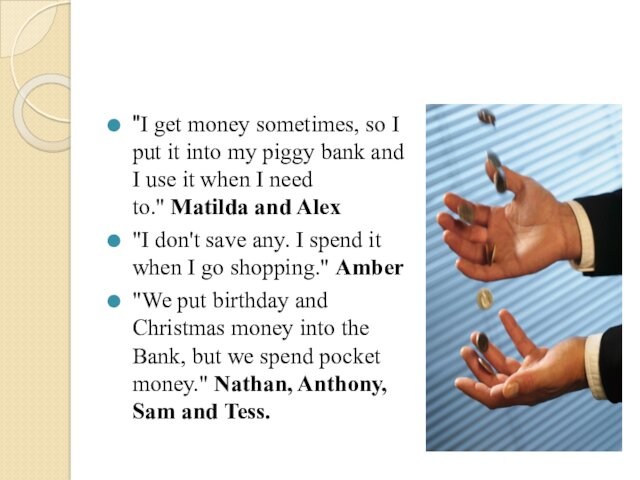 piggy bank and I use it when I need to.