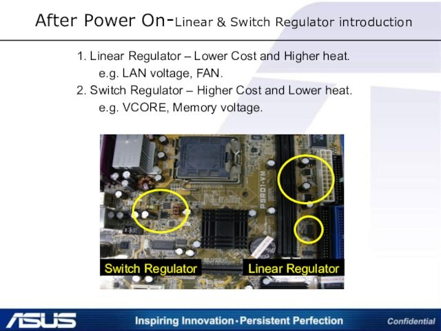 After Power On-Linear & Switch Regulator introduction 	1. Linear Regulator – Lower Cost and Higher heat.	e.g.