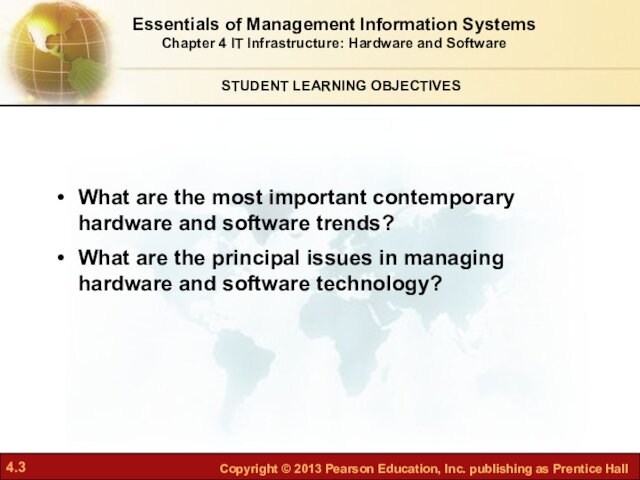 the principal issues in managing hardware and software technology?STUDENT LEARNING OBJECTIVESEssentials of Management Information SystemsChapter